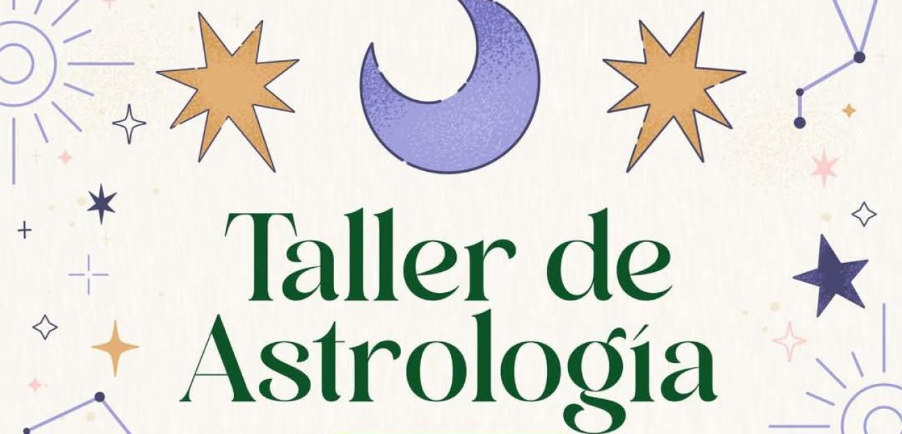 TALLER DE ASTROLOGÍA PARA PRINCIPIANTES EN VILLA DE POZOS